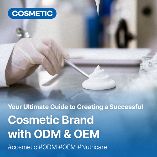 From Idea to Launch: Your Ultimate Guide to Creating a Successful Cosmetic Brand with ODM & OEM