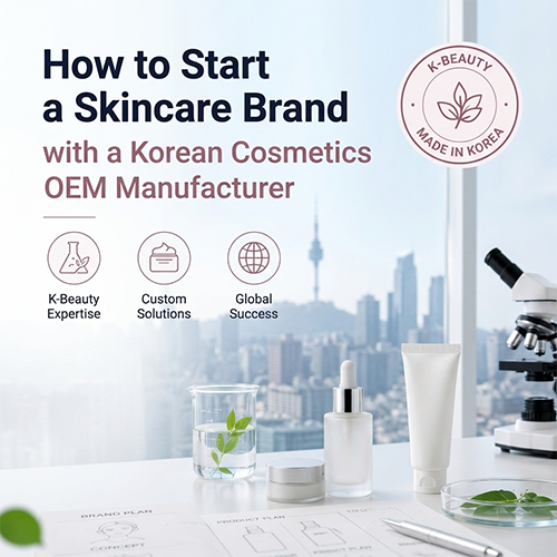 How to Start a Skincare Brand with a Korean Cosmetics OEM Manufacturer